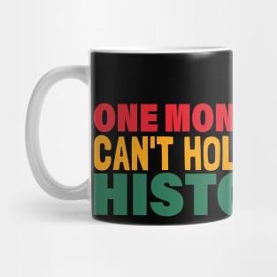 One Month Can't Hold Our History Mug